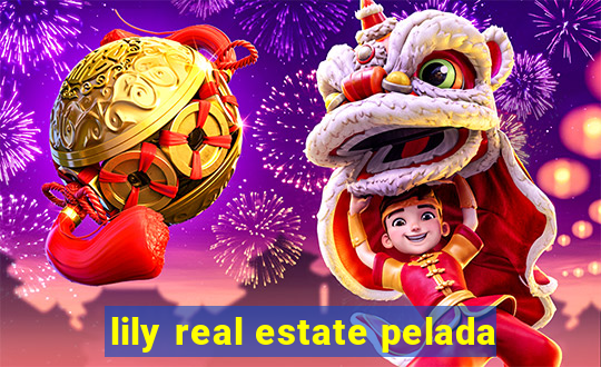 lily real estate pelada